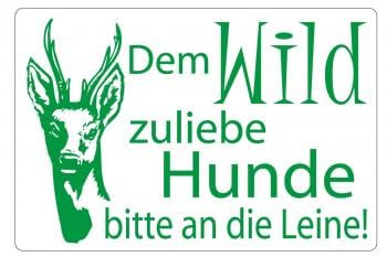 Gebotsschild - DEM WILD ZULIEBE HUNDE BITTE AN DIE LEINE! - 308536/1 - Gr. 30 x 20 cm von Majen