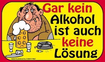 HSK Spaß-Schild - Gar kein Alkohol ist auch keine Lösung - 25 x 15 cm - humorvoll von HSK