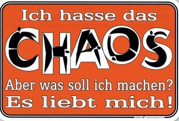 Lustiges Schild - Ich hasse das Chaos - 309269-30 x 20 cm - Arbeit von HSK