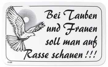 Schild - Bei Tauben und Frauen soll man auf Rasse schauen - Gr. 25 X 15 cm - TB806 Schild - Bei Tauben und Frauen soll man auf Rasse schauen - Gr. 25 X 15 cm - TB806 von HSK