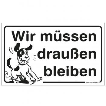 Schild Hund - Wir müssen draußen bleiben - Gr. 25 X 15 cm - 308435-1 Schild Hund - Wir müssen draußen bleiben - Gr. 25 X 15 cm - 308435-1 von HSK
