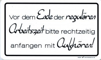 Spaß-Schild - ENDE DER REGULÜREN ARBEITSZEIT - 309291-25cm x 15cm - Arbeit Beruf Job von HSK