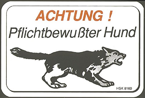 Warnschild Spaßschild - Achtung Pflichtbewusster Hund- ca. 15 x 10 cm - 308160 - Wachhund von HSK