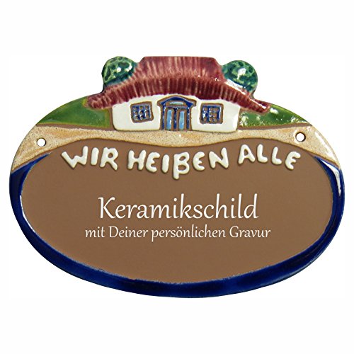 Handarbeit aus Schleswig-Holstein Keramikschild 17,5 x 13,0 cm Motiv Haus WIR HEIßEN ALLE (braun) von Handarbeit aus Schleswig-Holstein