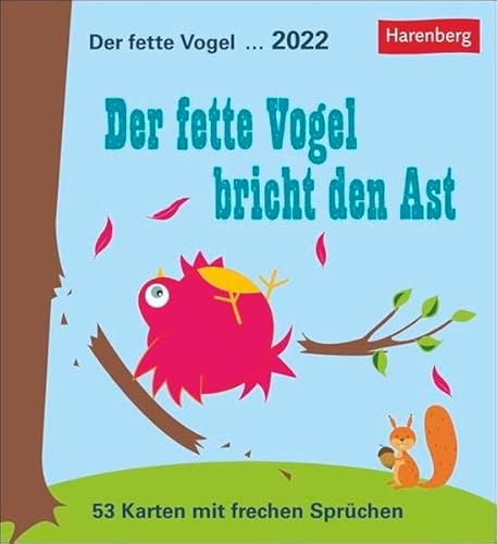 Der fette Vogel bricht den Ast Kalender 2022: 53 Karten mit frechen Sprüchen von Harenberg u.Weingarten