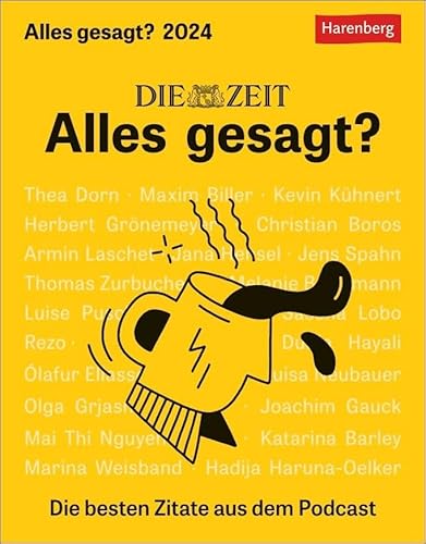 DIE ZEIT Alles gesagt? Tagesabreißkalender 2024. Tischkalender mit den besten Zitaten aus dem Podcast. Tageskalender für "Alles gesagt?" Fans. ... Aufstellen: Die besten Zitate aus dem Podcast von Harenberg