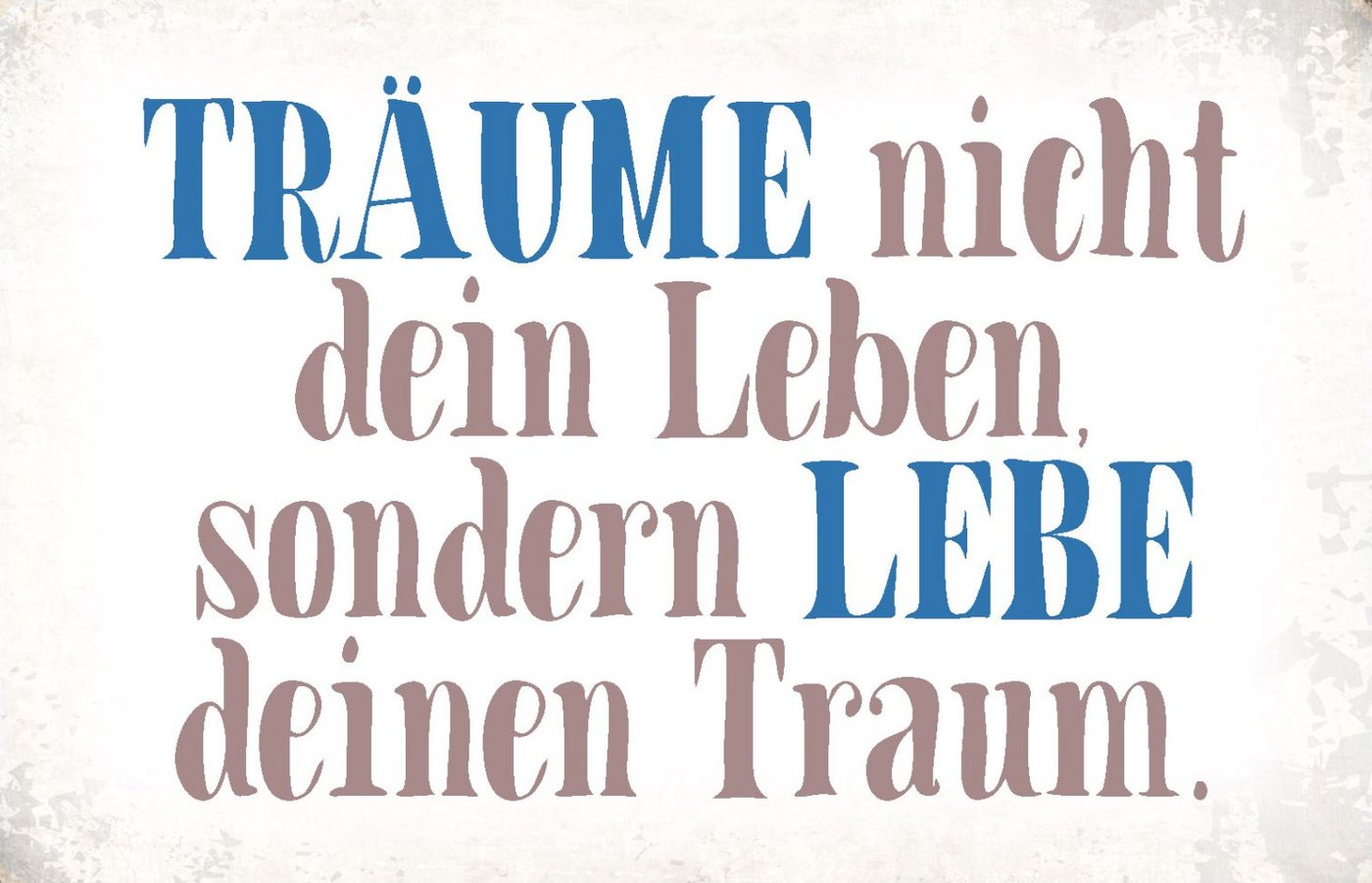 Hebold Metallschild Hebold Blechschild 30x20 cm Spruch träume nicht dein Leben lebe Metal Hebold Metallschild Hebold Blechschild 30x20 cm Spruch träume nicht dein Leben lebe Metal von Hebold