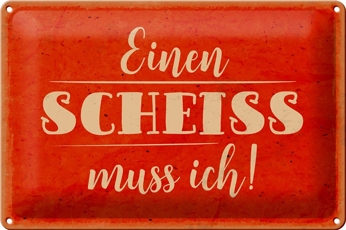 Hebold Metallschild Schild Blech 30x20cm - Made in Germany - Spruch einen Scheiss muss ich von Hebold