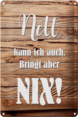 Schild Blech 20x30cm - Made in Germany - Spruch nett kann ich auch bringt nix Metall Deko Blechschild Schild Blech 20x30cm - Made in Germany - Spruch nett kann ich auch bringt nix Metall Deko Blechschild von Hebold