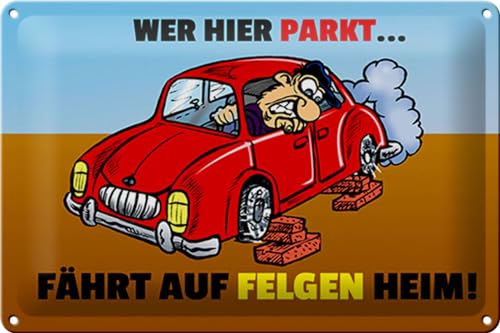 Schild Blech 30x20 cm - Made in Germany - Wer hier parkt f�hrt auf Felgen heim Metall Deko Schild von Hebold