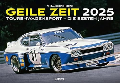 Geile Zeit Kalender 2025: Kalender Tourenwagensport - Die besten Jahre. 1970er und 1980er Rennsport Wandkalender von Heel Verlag GmbH