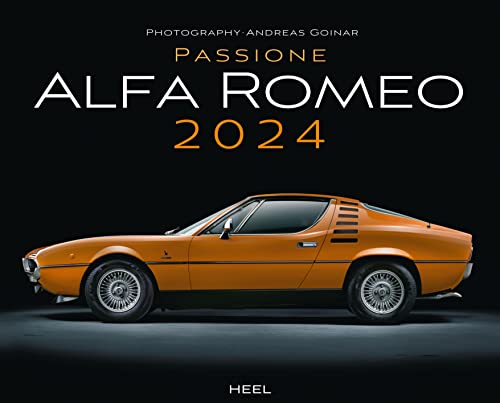 Passione Alfa Romeo Kalender 2024: Ikonen der italienischen Kultmarke. Wandkalender Posterkalender Sportwagen Oldtimer von Heel Verlag GmbH