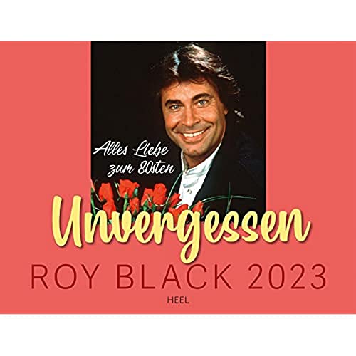 Roy Black 2023: Unvergessen - Der Eintragkalender von Heel Verlag GmbH