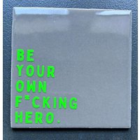 Dekorative Fliese Mit Schriftzug "Be Your Own Fcking Hero" Flieserot - Das Perfekte Geschenk Dekorative Fliese Mit Schriftzug "Be Your Own Fcking Hero" Flieserot - Das Perfekte Geschenk von Heimatliebe4390
