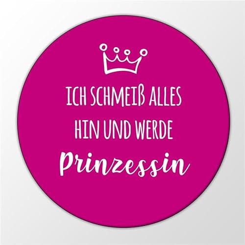 Huuraa Magnet Ich schmeiß Alles hin werd Prinzessin Geschenk Kühlschrankmagnet 59mm Kühlschrankmagnet Flaschenöffner Ich schmeiß Alles hin werd Prinzessin Geschenkidee von Hellweg Druckerei