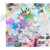 Queen | Pop Art Bild Born To Rule Kunst Contemporary Modern Limited Edition Streetart Berlin Graffiti Banksy von HeroesberlinPopArt