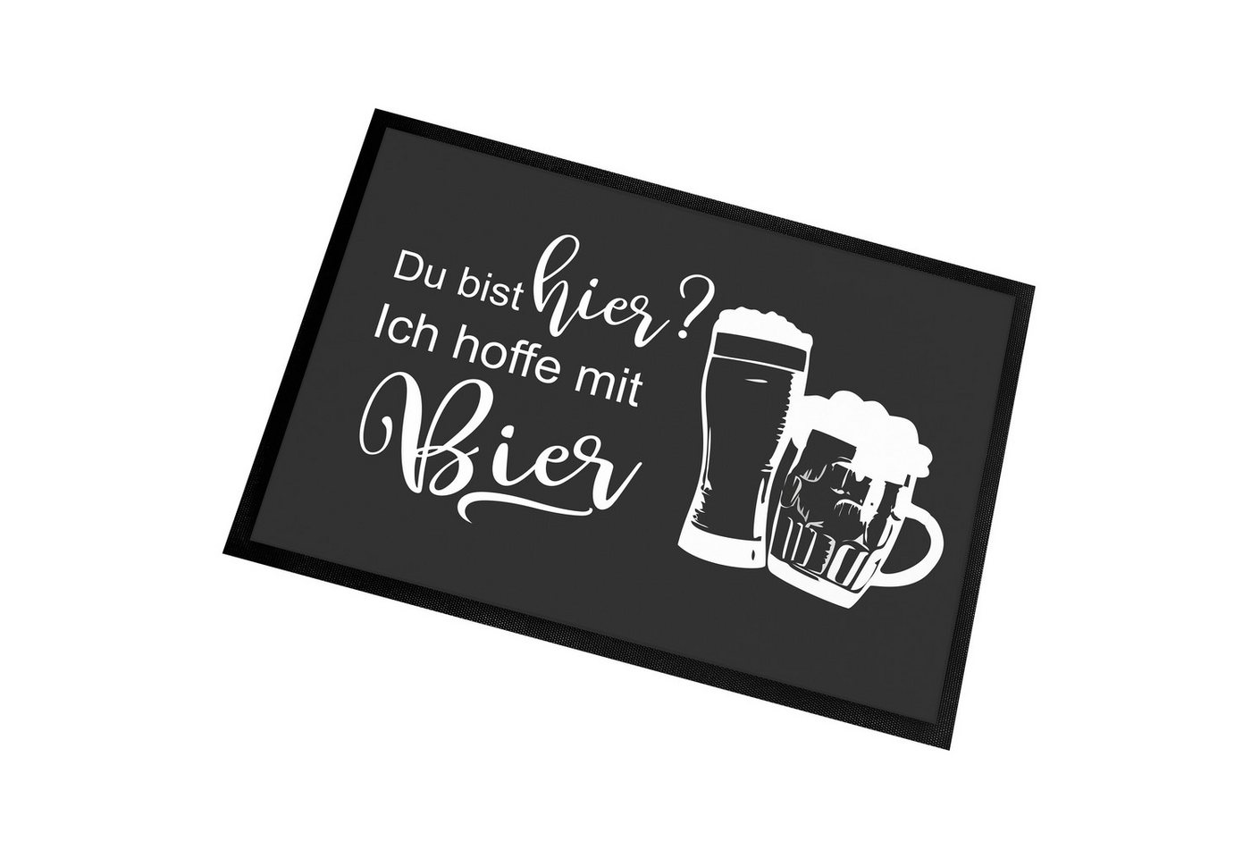 Fußmatte Türmatte Schmutzfangmatte mit Spruch Du bist hier? Ich hoffe mit Bier, Herzbotschaft, rechteckig, 40 x 60 cm, 2 mm hoch, bei 40 °C waschbar von Herzbotschaft