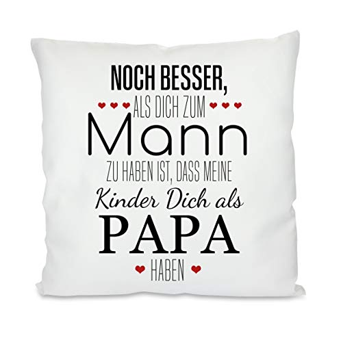 Herzbotschaft Kissen mit Motiv - Noch Besser als Dich zum Mann zu haben ist, DASS Meine Kinder Dich als Mama haben von Herzbotschaft