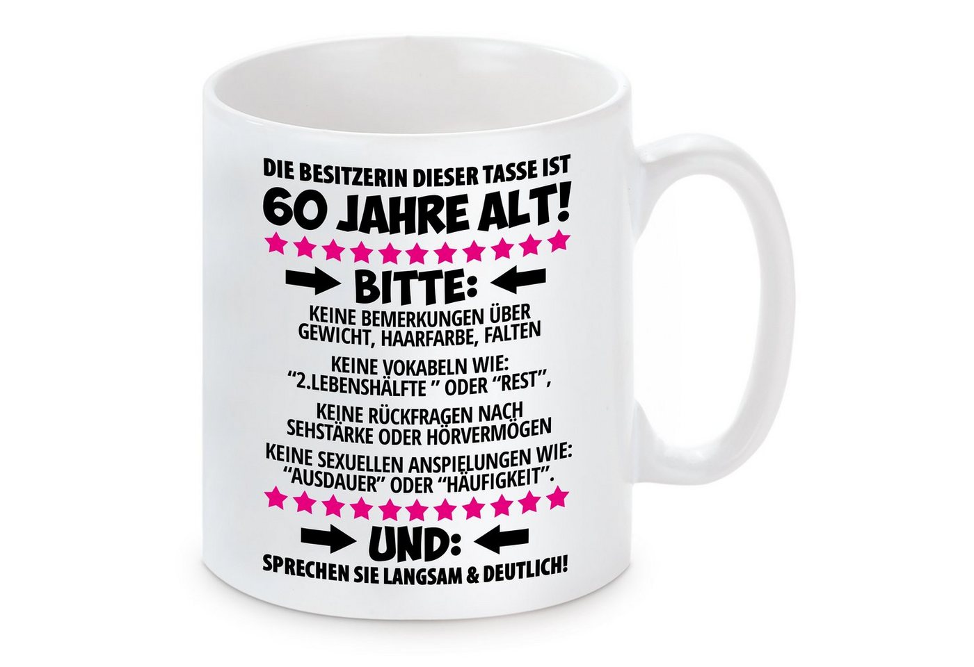 Herzbotschaft Tasse Kaffeebecher mit Motiv Die Besitzerin dieser Tasse ist 60 Jahre alt, Keramik, Kaffeetasse spülmaschinenfest und mikrowellengeeignet von Herzbotschaft