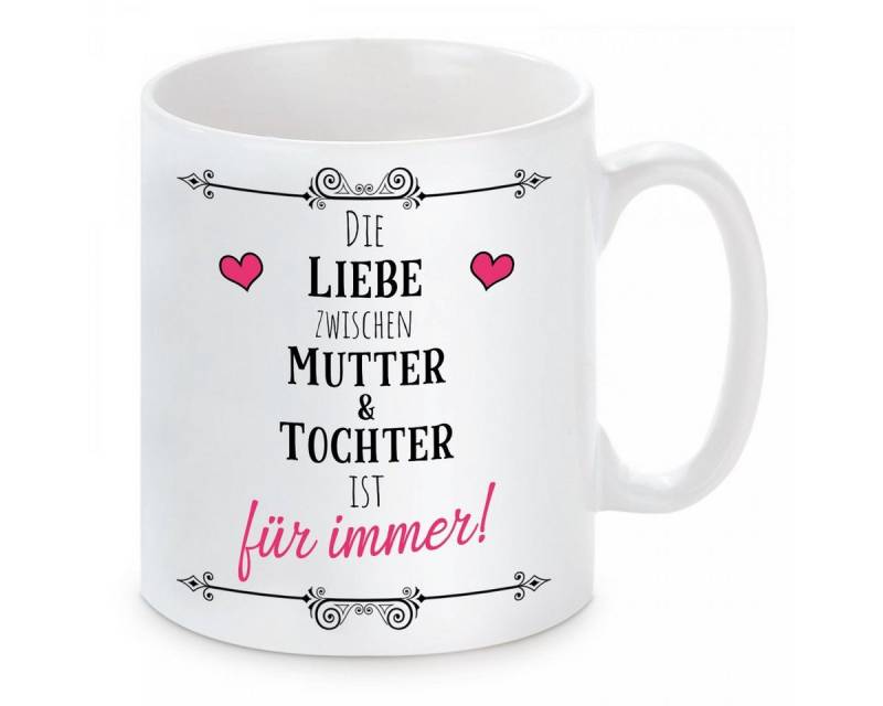 Herzbotschaft Tasse Kaffeebecher mit Motiv Die Liebe zwischen Mutter & Tochter, Keramik, Kaffeetasse spülmaschinenfest und mikrowellengeeignet von Herzbotschaft