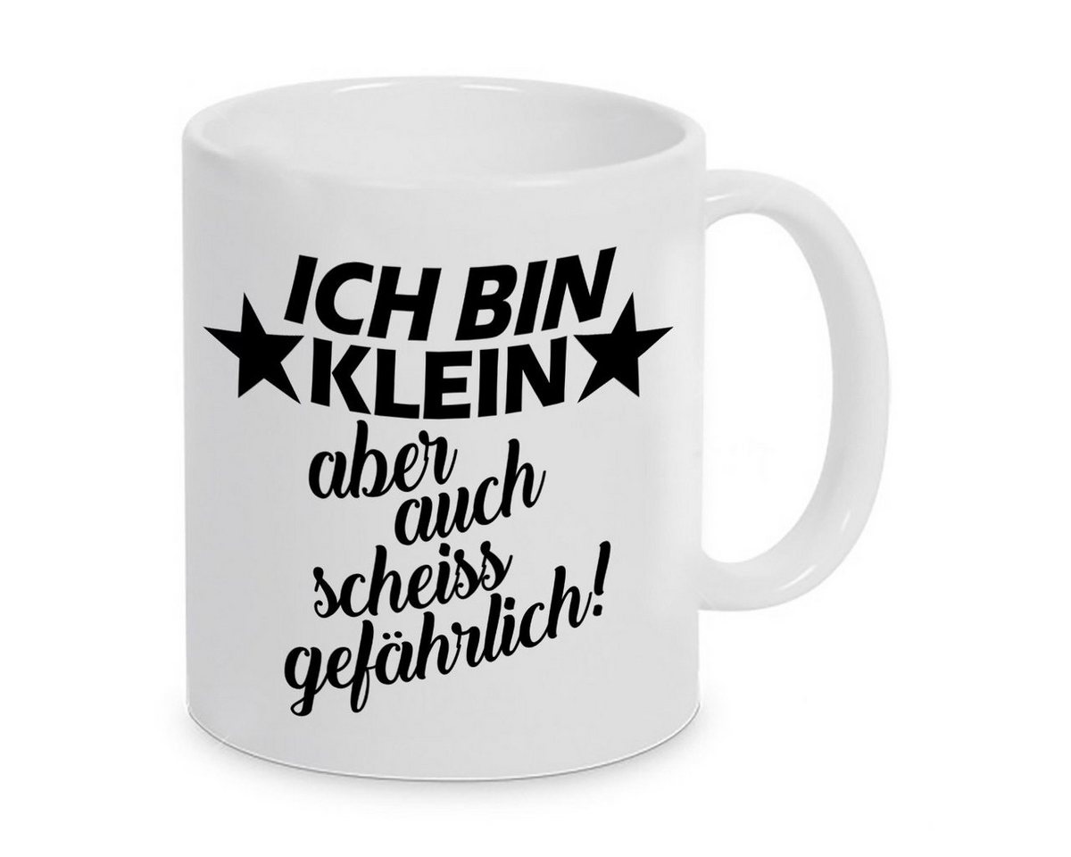 Herzbotschaft Tasse Kaffeebecher mit Motiv Ich bin klein aber auch scheiss gefährlich!, Keramik, Kaffeetasse spülmaschinenfest und mikrowellengeeignet von Herzbotschaft