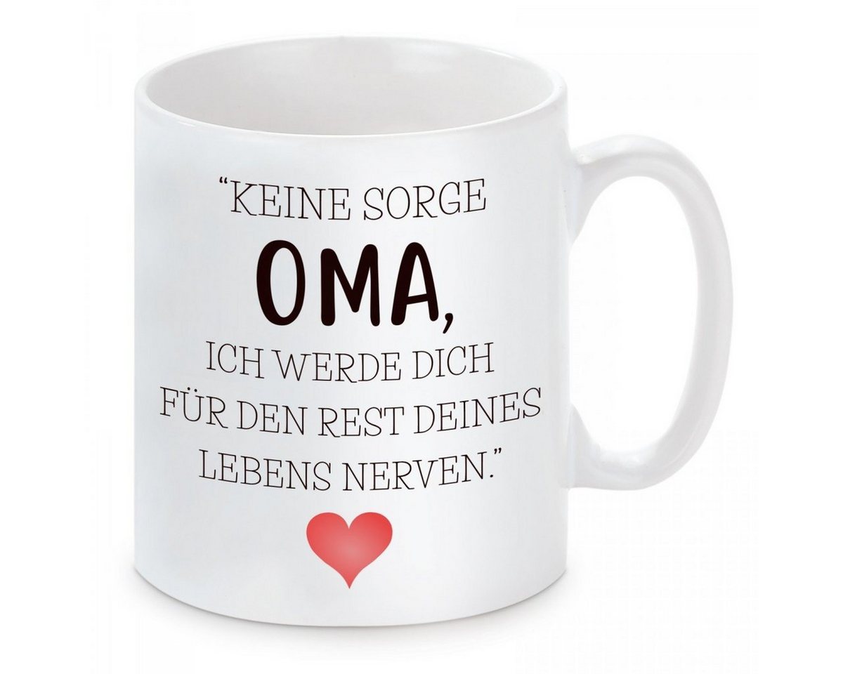 Herzbotschaft Tasse Kaffeebecher mit Motiv Keine Sorge Oma ich werde dich, Keramik, Kaffeetasse spülmaschinenfest und mikrowellengeeignet von Herzbotschaft