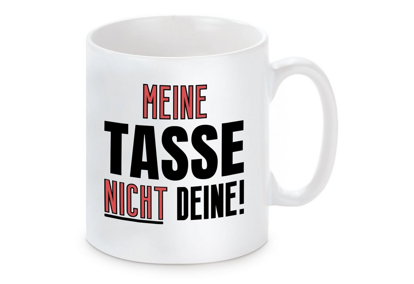 Herzbotschaft Tasse Kaffeebecher mit Motiv Meine Tasse nicht deine, Keramik, Kaffeetasse spülmaschinenfest und mikrowellengeeignet von Herzbotschaft