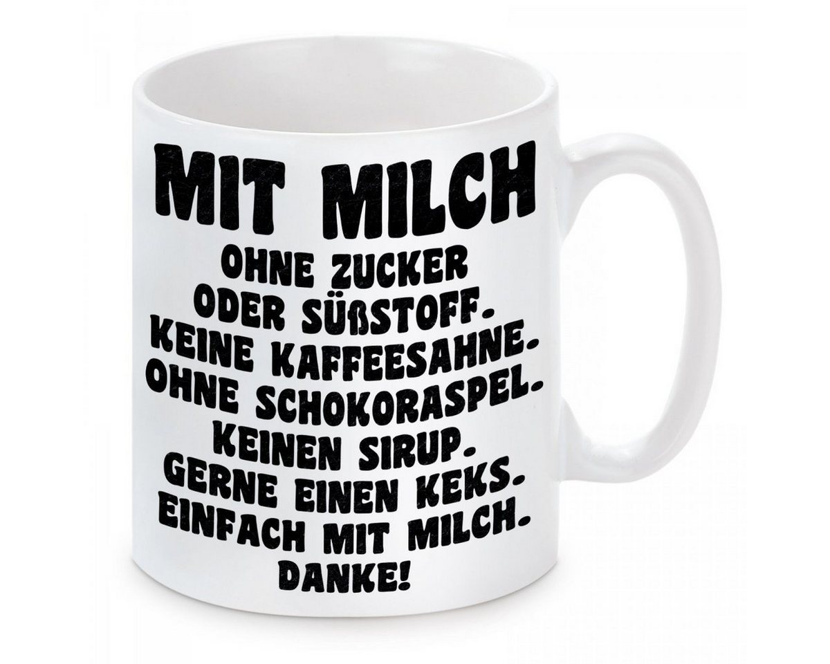 Herzbotschaft Tasse Kaffeebecher mit Motiv Mit Milch ohne Zucker, Keramik, Kaffeetasse spülmaschinenfest und mikrowellengeeignet von Herzbotschaft