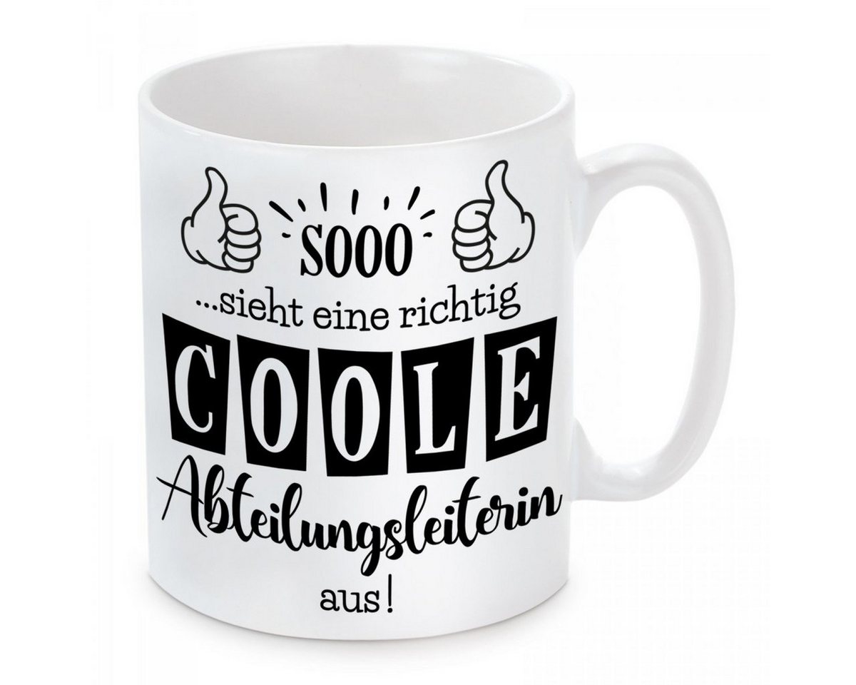 Herzbotschaft Tasse Kaffeebecher mit Motiv So sieht eine richtig coole Abteilungsleiterin, Keramik, Kaffeetasse spülmaschinenfest und mikrowellengeeignet von Herzbotschaft