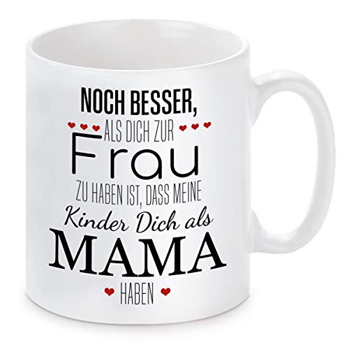 Tasse mit Motiv - Noch besser als dich zur Frau zu haben ist, dass meine Kinder Dich als Mama haben von Herzbotschaft