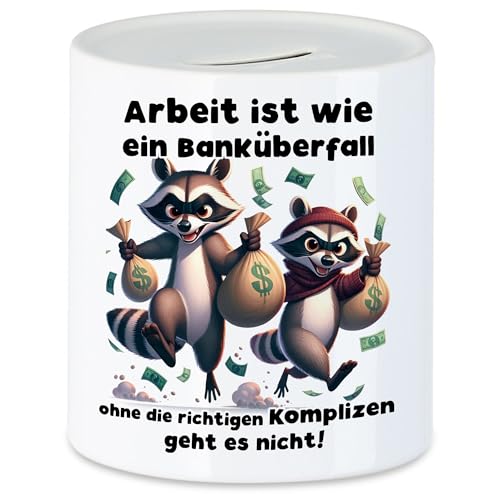 Hey!Print Arbeit ist wie EIN Banküberfall Komplizen Waschbären Spardose - Kollege Dankeschön von Hey!Print