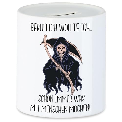 Hey!Print Beruflich Wollte Ich Schon Immer was Mit Menschen Machen Spardose Sensenmann Humor Tod Sterben Beruf Halloween von Hey!Print
