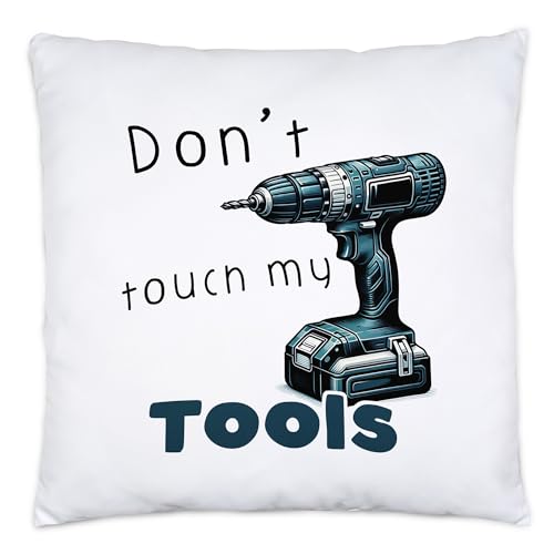 Hey!Print Don't Touch My Tools Akkuschrauber Bohrmaschine Kissen Inkl. Füllung - Akkubohrer Fan Geschenk von Hey!Print
