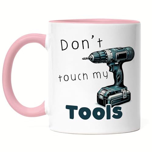 Hey!Print Don't touch my tools Akkuschrauber Bohrmaschine Tasse Rosa - Werkzeug Schutz von Hey!Print
