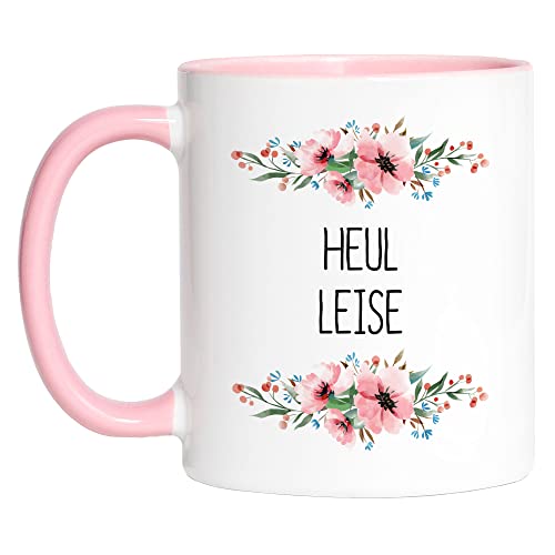 Hey!Print Heul leise Tasse Rosa mit Spruch lustig sarkastisch humorvoll Kaffeetasse mit Blumen Motiv Geschenk von Hey!Print