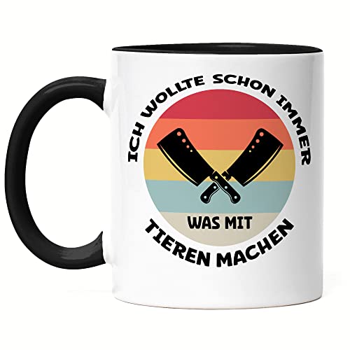 Hey!Print Ich Wollte Schon Immer Was Mit Tieren Machen Tasse Schwarz Fleischer Fleisch Metzger Beruf Arbeit Hackmesser von Hey!Print