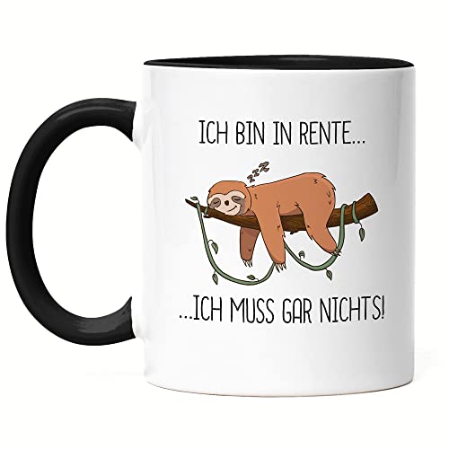 Hey!Print Ich bin Rentner und muss gar nichts Tasse Schwarz Lustig Spruch Ironie Faultier Geschenk Ruhestand Rente von Hey!Print