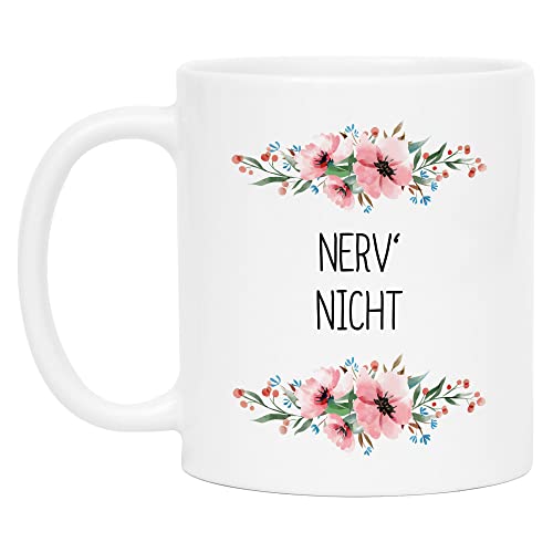 Hey!Print Nerv mich nicht Tasse mit Spruch lustig sarkastisch humorvoll Kaffeetasse mit Blumen Motiv Geschenk von Hey!Print