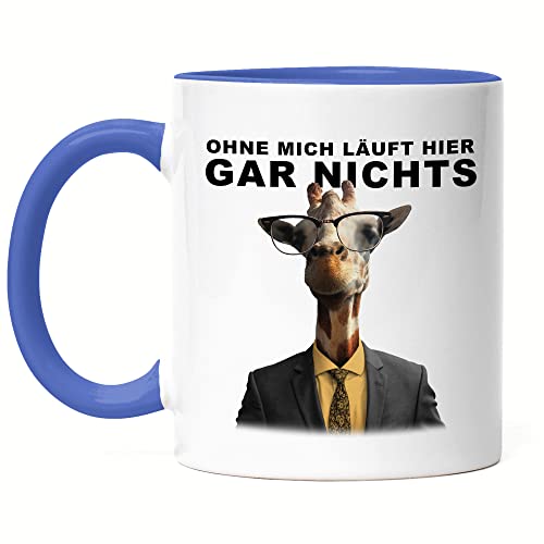 Hey!Print Ohne Mich Läuft Hier Gar Nichts Tasse Blau Büro-Tasse Beamter Behörde Lustig Humorvoll Giraffe von Hey!Print