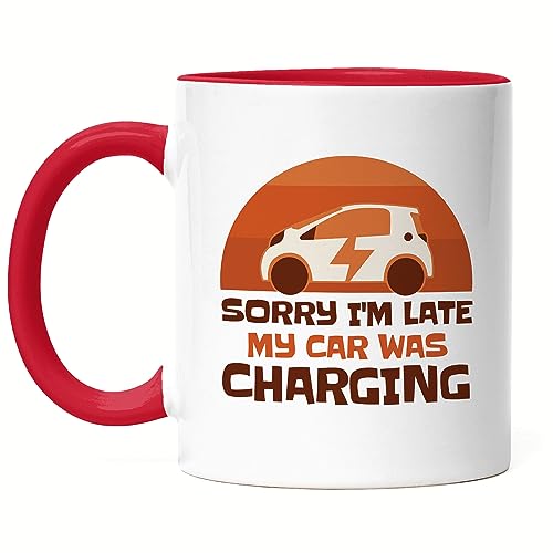 Hey!Print Sorry I'm Late My Car Was Charging Tasse Rot | Elektroauto E-Auto Charger Elektromobilität von Hey!Print