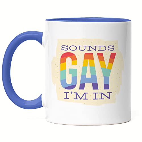 Hey!Print Sounds Gay I'm In Tasse Blau LGBT Lustig Gay Rainbow LGBTQ Pride Queer Homosexuell CSD Pride Week von Hey!Print