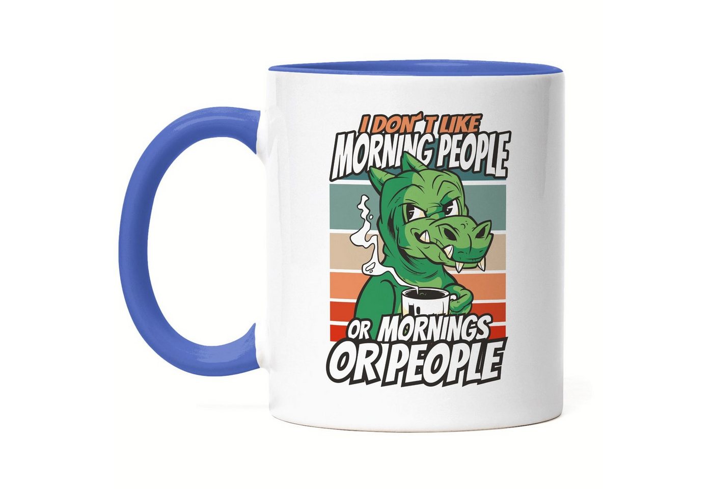 Hey!Print Tasse I Don't Like Morning People Or Mornings Or People Tasse Büro Humorvoll Sarkasmus von Hey!Print