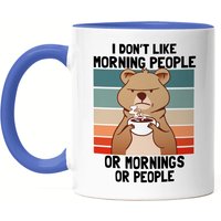 I Don't Like Morning People Or Mornings Tasse Blau Bär Mood Humor Cup I Don't Like Morning People Or Mornings Tasse Blau Bär Mood Humor Cup von HeyPrintDesigns