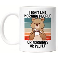 I Don't Like Morning People Or Mornings Tasse Weiß Bär Mood Humor Cup I Don't Like Morning People Or Mornings Tasse Weiß Bär Mood Humor Cup von HeyPrintDesigns