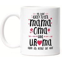 Uroma Tasse Ich Habe 3 Titel Mama Oma & Muttertag Lustig Spruch Geschenk Omi von HeyPrintDesigns