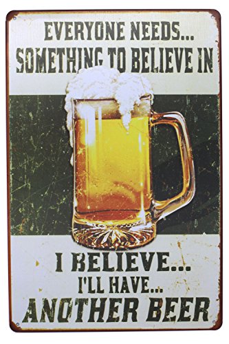 Hioni Everyone Needs Something to believe in I Believe I 'll have another beer, Schild aus Metall Panel Poster Metallplatte Slogan Art Décor Vintage PR Bar Kaffee Pub von Hioni