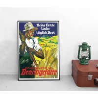 Poster Brandgefahr "Deine Ernte Unser Täglich Brot" Bauern Print Home Decor Wall Art von Historyonyourwall