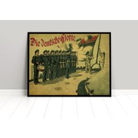 Poster -Die Deutsche Flotte - Kaiserliche Marine/1. Weltkrieg Kaiserreich Deutsches Reich Plakat Kunstdruck Propaganda Militaria von Historyonyourwall