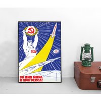 Poster -Im Namen Von Frieden & Fortschritt - Sowjetunion Russland Raumfahrt Cccp Propaganda Plakat Kunstdruck Yuri Gagarin von Historyonyourwall