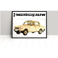 Poster Wartburg Oldtimer Plakat Werbeplakat Auto Kunstdruck Ddr Ostdeutschland Deutschland Trabi Trabant Ii Poster Wartburg Oldtimer Plakat Werbeplakat Auto Kunstdruck Ddr Ostdeutschland Deutschland Trabi Trabant Ii von Historyonyourwall